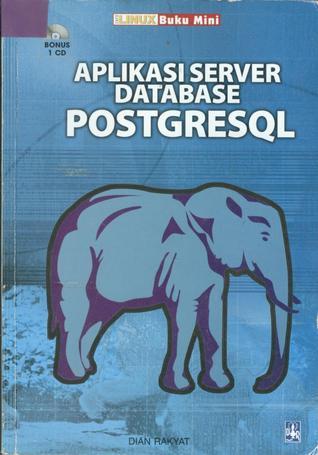 Aplikasi Server Database PostgreSQL (Paperback) by Owo Sugiana | Goodreads