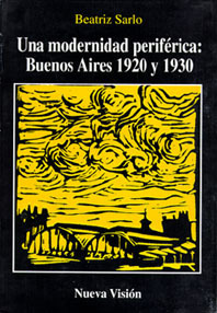 Una modernidad periférica: Buenos Aires 1920 y 1930