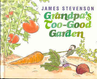 Grandpa's Too-Good Garden book cover