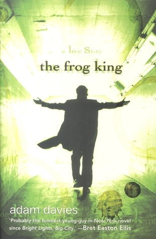 The Frog King by Adam Davies | Goodreads