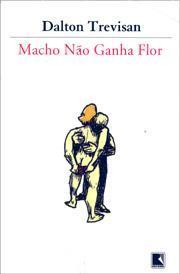 Macho Não Ganha Flor book cover