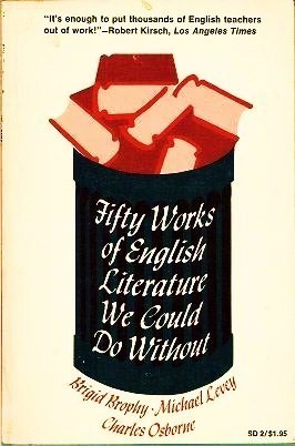 Fifty Works of English Literature We Could Do Without book cover