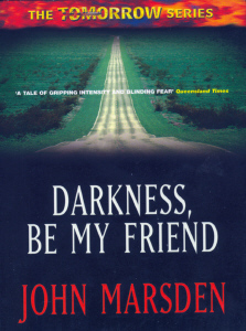 Darkness, Be My Friend (Tomorrow, #4)