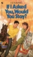 If I Asked You, Would You Stay? book cover