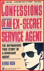 Confessions of an Ex-Secret Service Agent by George Rush Goodreads