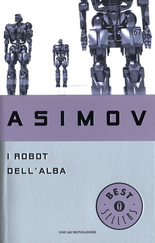 I robot dell'alba (Il ciclo dei robot #3)
