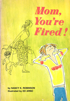 Mom, You're Fired!