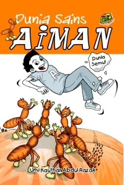 Dunia Semut (Dunia Sains Aiman,#3) by Umi Kauthar Abdul Razak | Goodreads