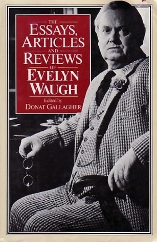 The Essays, Articles and Reviews of Evelyn Waugh book cover