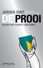 De Prooi: Blinde trots breekt ABN Amro