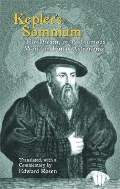 Somnium: The Dream, or Posthumous Work on Lunar Astronomy