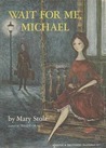 Wait for Me, Michael book cover