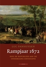 Rampjaar 1672: Hoe de Republiek aan de ondergang ontsnapte