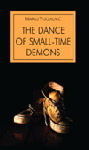 The Dance of Small Time Demons
