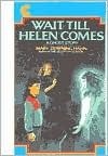 Wait Till Helen Comes