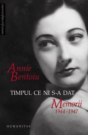 Timpul ce ni s-a dat - Memorii 1944–1947