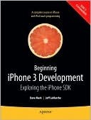 Beginning iPhone 3 Development: Exploring the iPhone SDK by Dave Mark ...