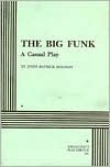 The Big Funk by John Patrick Shanley | Goodreads
