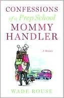 Confessions of a Prep School Mommy Handler book cover