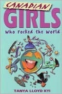 Canadian Girls Who Rocked the World book cover