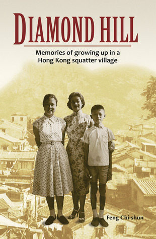 Diamond Hill: Memories of growing up in a Hong Kong squatter village