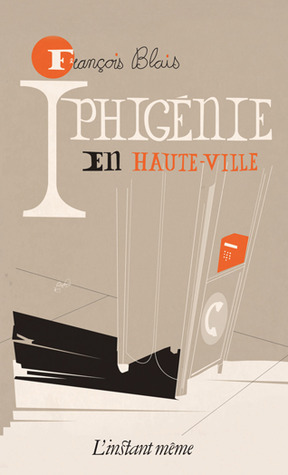 Iphigénie en Haute-Ville book cover