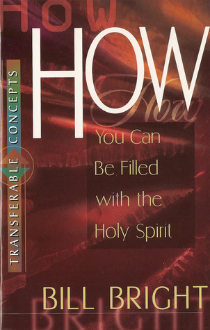 How You Can Be Filled With the Holy Spirit by Bill Bright | Goodreads