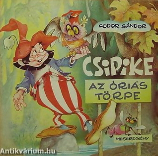 Csipike az óriás törpe: Meseregény
