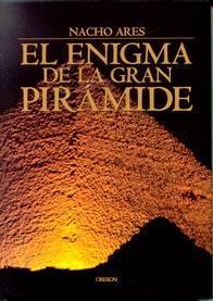 El Enigma De La Gran Piramide: Un Viaje a La Primera Maravilla Del Mundo