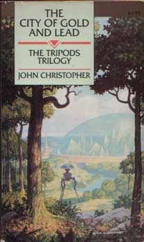 The City of Gold and Lead (The Tripods, #2)
