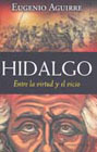 Hidalgo Entre la virtud y el Vicio book cover