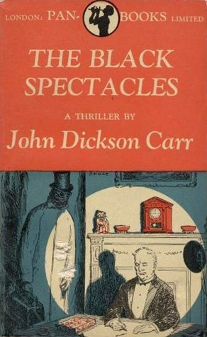 The Black Spectacles (Dr. Gideon Fell, #10)