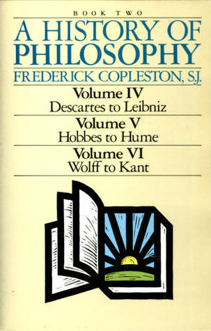 A History of Philosophy 4-6 by Frederick Charles Copleston | Goodreads