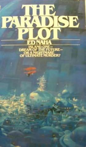 The Paradise Plot by Ed Naha | Goodreads