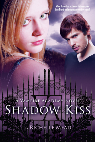 Shadow Kiss (Vampire Academy, #3)