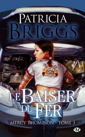 Le Baiser du Fer (Mercedes Thompson, #3)
