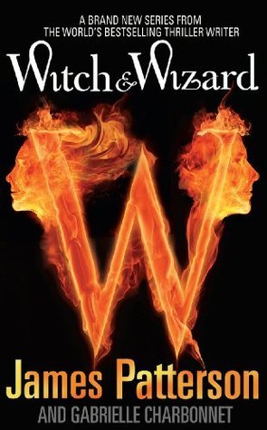 Witch & Wizard (Witch & Wizard, #1)