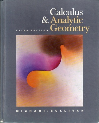 Calculus and Analytic Geometry by Abe Mizrahi | Goodreads