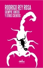 Siempre juntos y otros cuentos by Rodrigo Rey Rosa | Goodreads