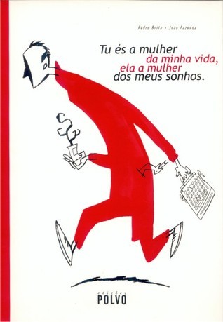 Tu és a mulher da minha vida, ela a mulher dos meus sonhos
