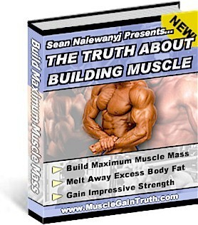 The Truth about Building Muscle by Sean Nalewanyj | Goodreads