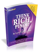 Think Rich, Pinoy! An expose on why most Pinoys are poor while others are rich by Larry Gamboa ...