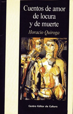 Cuentos de amor de locura y de muerte