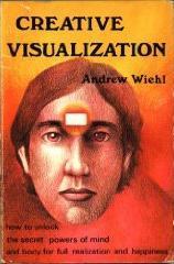 Creative Visualization How To Unlock the Secret Powers Of Mind And Body ...