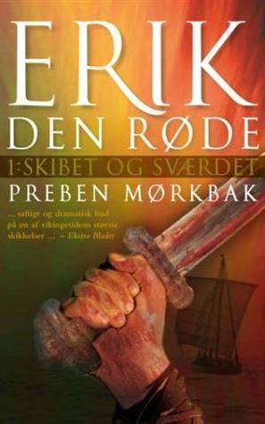 Erik den røde 1 - Skibet og sværdet by Preben Mørkbak | Goodreads