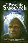 The Psychic Sasquatch and Their UFO Connection
