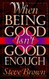 When Being Good Isn't Good Enough book cover