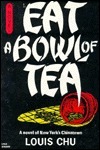 Eat A Bowl Of Tea: A novel of New York's Chinatown