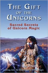 The Gift of the Unicorns: Sacred Secrets of Unicorn Magic by Almine ...
