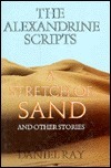 The Alexandrine Scripts: A Stretch of Sand and Other Stories by Daniel ...